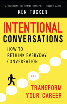 Paperback Intentional Conversations: How to Rethink Everyday Conversation and Transform Your Career Book