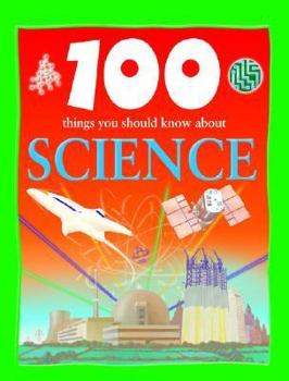 100 Things You Should Know About Science - Book  of the 100 Things You Should Know About . . .