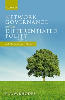 Hardcover Network Governance and the Differentiated Polity: Selected Essays, Volume I Book