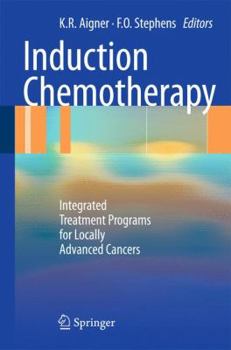 Hardcover Induction Chemotherapy: Integrated Treatment Programs for Locally Advanced Cancers Book