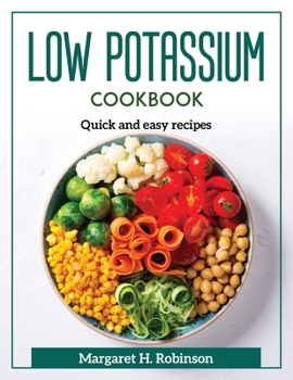 Paperback Low Potassium Cookbook: Quick and easy recipes Book