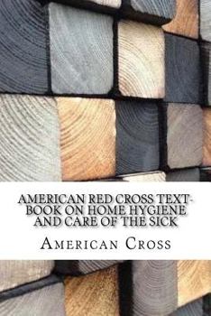 Paperback American Red Cross Text-Book on Home Hygiene and Care of the Sick Book