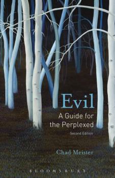 Evil: A Guide for the Perplexed - Book  of the Guides for the Perplexed