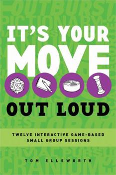 Paperback It's Your Move: Out Loud: Twelve Interactive Game-Based Small Group Sessions Book