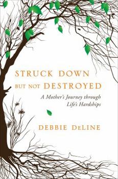 Paperback Struck Down but Not Destroyed: A Mother's Journey Through Life's Hardships Book