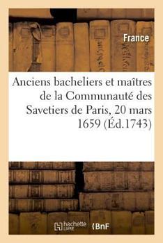 Statuts, articles, ordonnances et règlements des jurés et Anciens bacheliers et maîtres