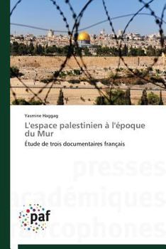 Paperback L'Espace Palestinien À l'Époque Du Mur [French] Book