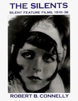 Paperback The Silents: Silent Feature Films, 1910-36 Book