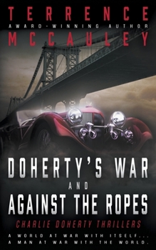 Paperback Doherty's War and Against the Ropes: Two Charlie Doherty Pulp Thrillers Book