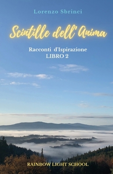 Scintille dell'Anima: Libro 2 (Racconti d'Ispirazione) (Italian Edition)