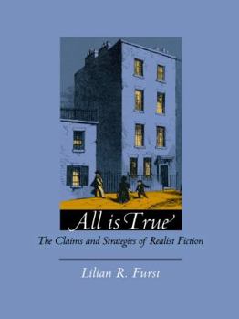Paperback All Is True: The Claims and Strategies of Realist Fiction Book