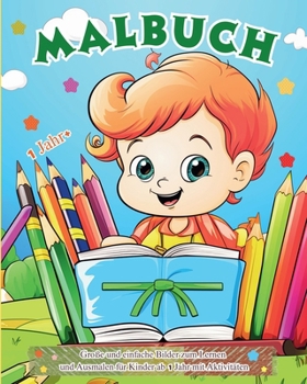 Mein Erstes Malbuch: Große, einfache Bilder zum Lernen und Ausmalen - Kinder ab 1 Jahr - Aktivitäten