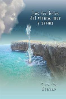 Paperback Los Decibeles del Viento, Mar y Aroma [Spanish] Book