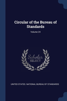 Paperback Circular of the Bureau of Standards; Volume 24 Book