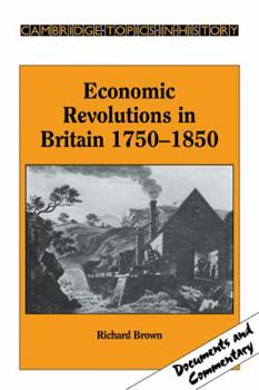 Paperback Economic Revolutions in Britain, 1750-1850: Prometheus Unbound? Book
