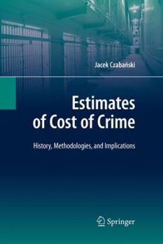Paperback Estimates of Cost of Crime: History, Methodologies, and Implications Book