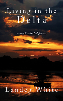 Paperback Living in the Delta: New and Collected Poems Book