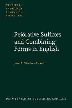 Hardcover Pejorative Suffixes and Combining Forms in English (Studies in Language Companion Series) Book