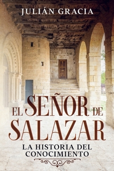 Paperback El Señor de Salazar: La historia del conocimiento [Spanish] Book