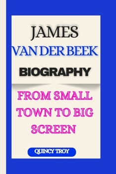 JAMES VAN DER BEEK BIOGRAPHY: From Small Town To Big Screen