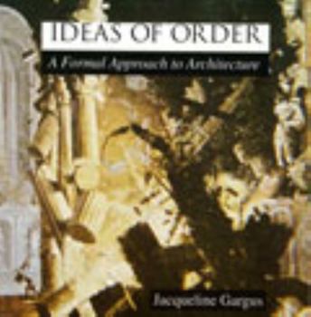 Paperback Ideas of Order: A Formal Approach to Architecture Book