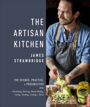 Hardcover The Artisan Kitchen: The science, practice and possibilities Book