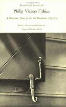 Paperback Journal and Letters of Philip Vickers Fithian, 1773-1774: A Plantation Tutor of the Old Dominion Book