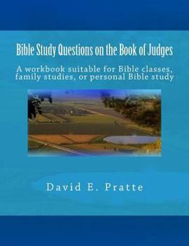 Paperback Bible Study Questions on the Book of Judges: A workbook suitable for Bible classes, family studies, or personal Bible study Book