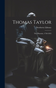 Hardcover Thomas Taylor: The Platonist, 1758-1835 Book