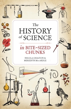 Paperback The History of Science in Bite-Sized Chunks Book