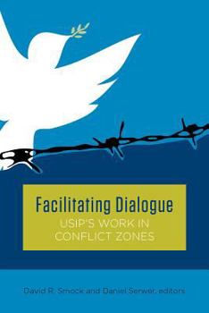 Paperback Facilitating Dialogue: USIP's Work in Conflict Zones Book
