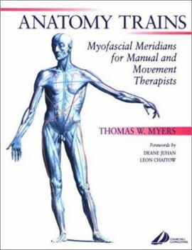 Paperback Anatomy Trains: Myofascial Meridians for Manual and Movement Therapists Book