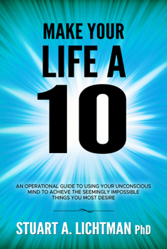 Paperback Make Your Life a 10: How to Successfully Do, Have or Be Book