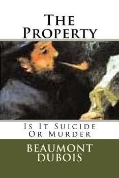 Paperback The Property: Is It Suicide Or Murder Book