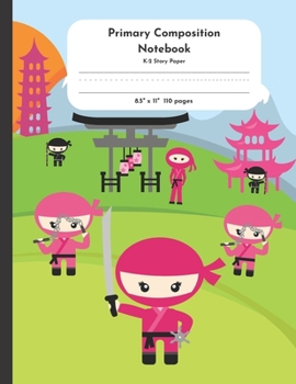 Paperback Primary Composition Notebook K-2 Story Paper 8.5 x 11 110 pages: Ninja Kids Book