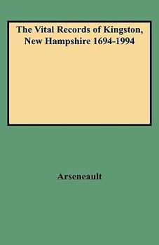 The Vital Records of Kingston, New Hampshire 1694-1994