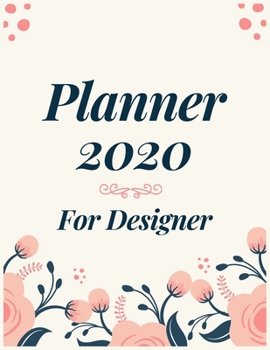 Planner 2020 for Designer: Jan 1, 2020 to Dec 31, 2020: Weekly & Monthly Planner + Calendar Views (2020 Pretty Simple Planners)