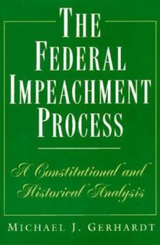 Hardcover The Federal Impeachment Process: A Constitutional and Historical Analysis Book