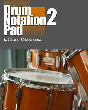 Paperback Drum Notation Pad 2: 8, 12, 16 Grids Book