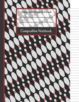 Composition Notebook: Bowling Pins College Ruled Notebook for Kids, School, Students and Teachers