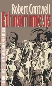 Hardcover Ethnomimesis: Folklife and the Representation of Culture Book