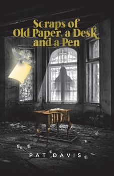 Paperback Scraps of Old Paper, a Desk and a Pen Book