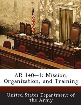 Paperback AR 140-1: Mission, Organization, and Training Book