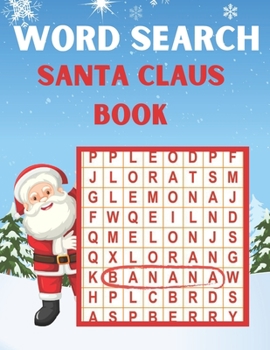 Paperback Santa Claus Word Search Book: Holiday Fun for Everyone themed word search puzzle book Santa Claus Puzzle Gift for Word Puzzle Lover Brain Exercise G Book