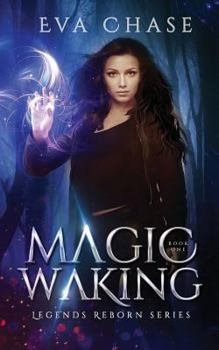 Magic Waking - Book #1 of the Legends Reborn