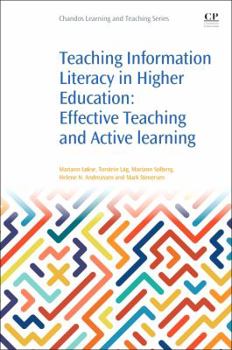 Paperback Teaching Information Literacy in Higher Education: Effective Teaching and Active Learning Book