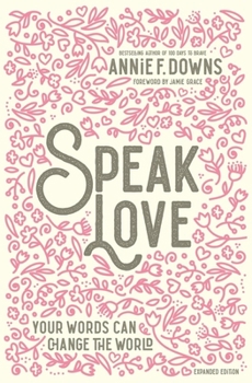 Hardcover Speak Love: Your Words Can Change the World Book