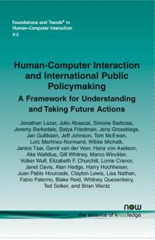 Paperback Human-Computer Interaction and International Public Policymaking: A Framework for Understanding and Taking Future Actions Book