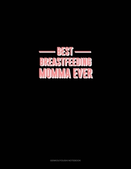 Paperback Best Breastfeeding Momma Ever: Genkouyoushi Notebook Book