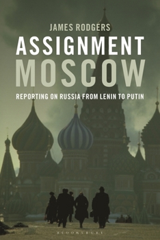 Paperback Assignment Moscow: Reporting on Russia from Lenin to Putin Book